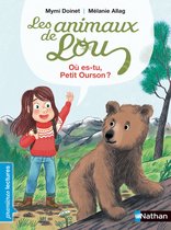 Les animaux de Lou - Premières lectures - Les animaux de Lou - Où es-tu, Petit Ourson ?