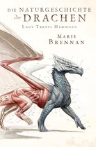 Lady Trents Memoiren 1 - Lady Trents Memoiren 1: Die Naturgeschichte der Drachen