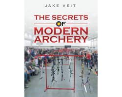 The Secrets of Modern Archery