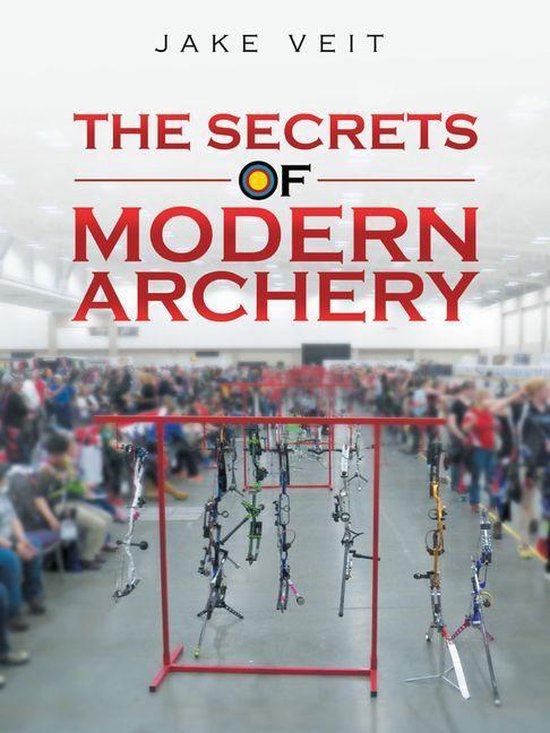 The Secrets of Modern Archery - cover