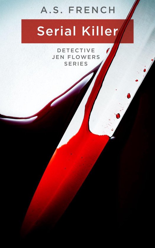 Detective Jen Flowers Series 2 Serial Killer (ebook), A. S. French