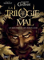 La Trilogie du Mal 1 - La Trilogie du Mal - Tome 1 - Le bourreau de Portland