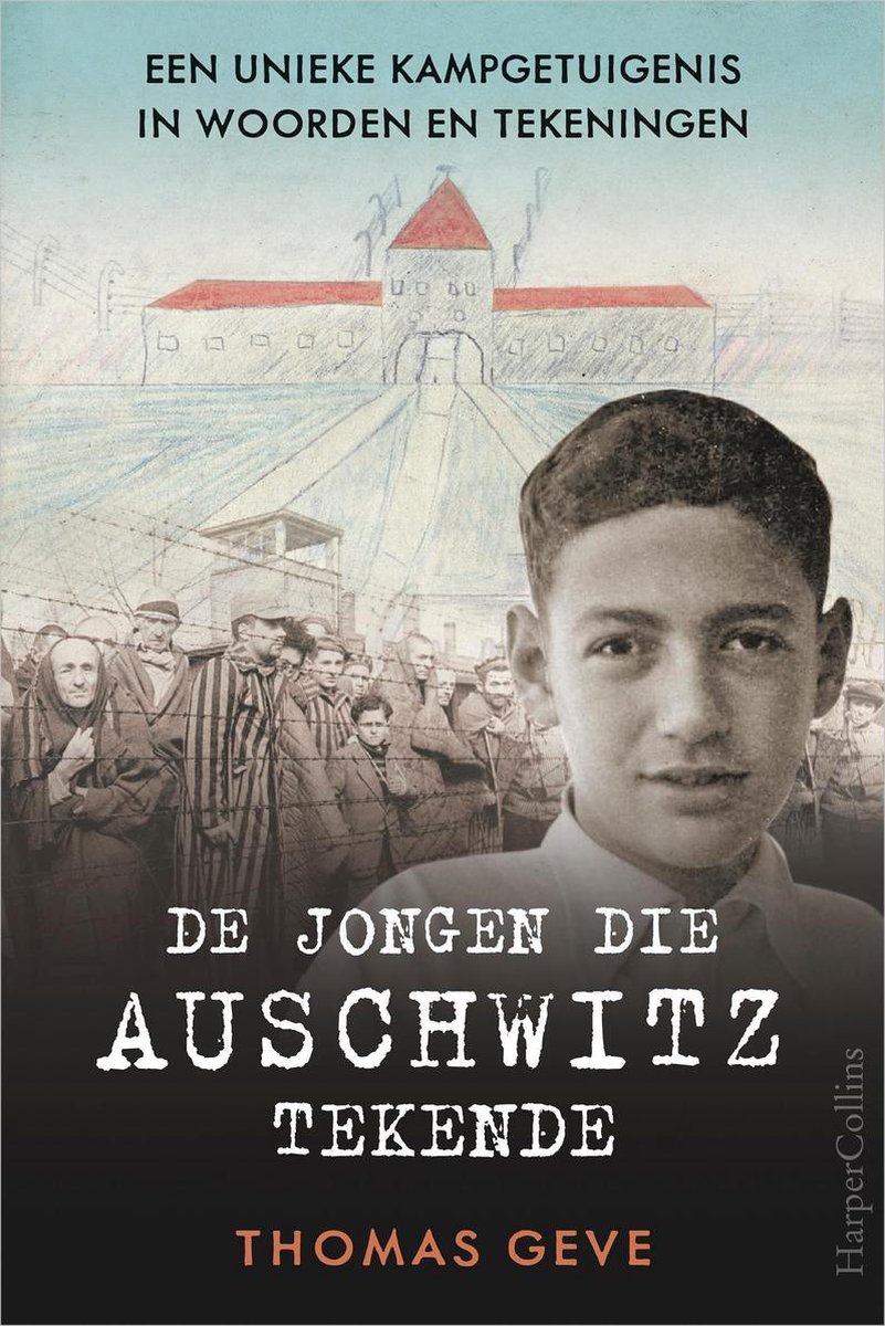 De jongen die Auschwitz tekende - Thomas Geve