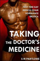 Taking the Doctor's Medicine (First Time Gay Medical Exam Dominance Erotica)