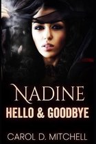 Nadine Hello & Goodbye