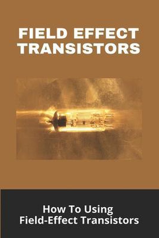 Field Effect Transistors 9798727097502 Eleonore Preza Boeken