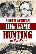 South African Big Game Hunting in the 1840s