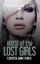 Flocksdale Files 2 -  House of the Lost Girls