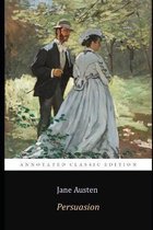 Persuasion  A Jane Austen's All Time Classic Novel (Annotated) Unabridged Edition