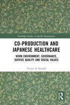 Routledge Studies in Health Management - Co-production and Japanese Healthcare