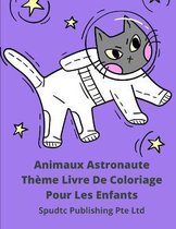 Animaux Astronaute Theme Livre De Coloriage Pour Les Enfants