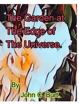 The Garden at The Edge of The Universe.