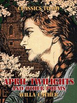 Classics To Go - April Twilights, and other poems
