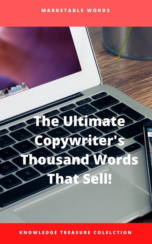 The Ultimate Copywriter's Thousand Words That Sell!