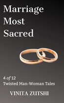 12 Twisted Man-Woman Tales 4 - Marriage Most Sacred