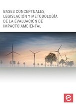Bases conceptuales, legislación y metodología de la evaluación de impacto ambiental