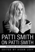 Musicians in Their Own Words - Patti Smith on Patti Smith