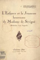 L'enfance et la jeunesse heureuses de Madame de Sévigné