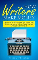 Freelance Writing Success 4 - How Writers Make Money - Find Freelance Writing Jobs and Make A Full-Time Living