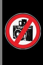 Camera: Photography Cam No Camera Allowed Sign No Filming Anti Film Gift For Photographers (6''x9'') Dot Grid Notebook To Write