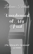 Unashamed of My Past: The Story of a Renewed Woman