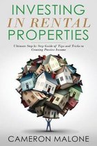 Investing in Rental Properties: Ultimate Step by Step Guide of Tips and Tricks to Creating Passive Income