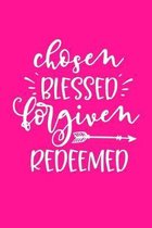 Chosen Blessed Forgiven Redeemed: 6''x9'' Portable Christian Notebook with Christian Quote: Inspirational Gifts for Religious Men & Women (Christian Not