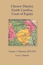 Cheraw District, South Carolina, Court of Equity: Volume 3: Minutes, 1833-1837