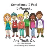 Sometimes I Feel Different...And That's OK.: Living with an invisible chronic health condition.