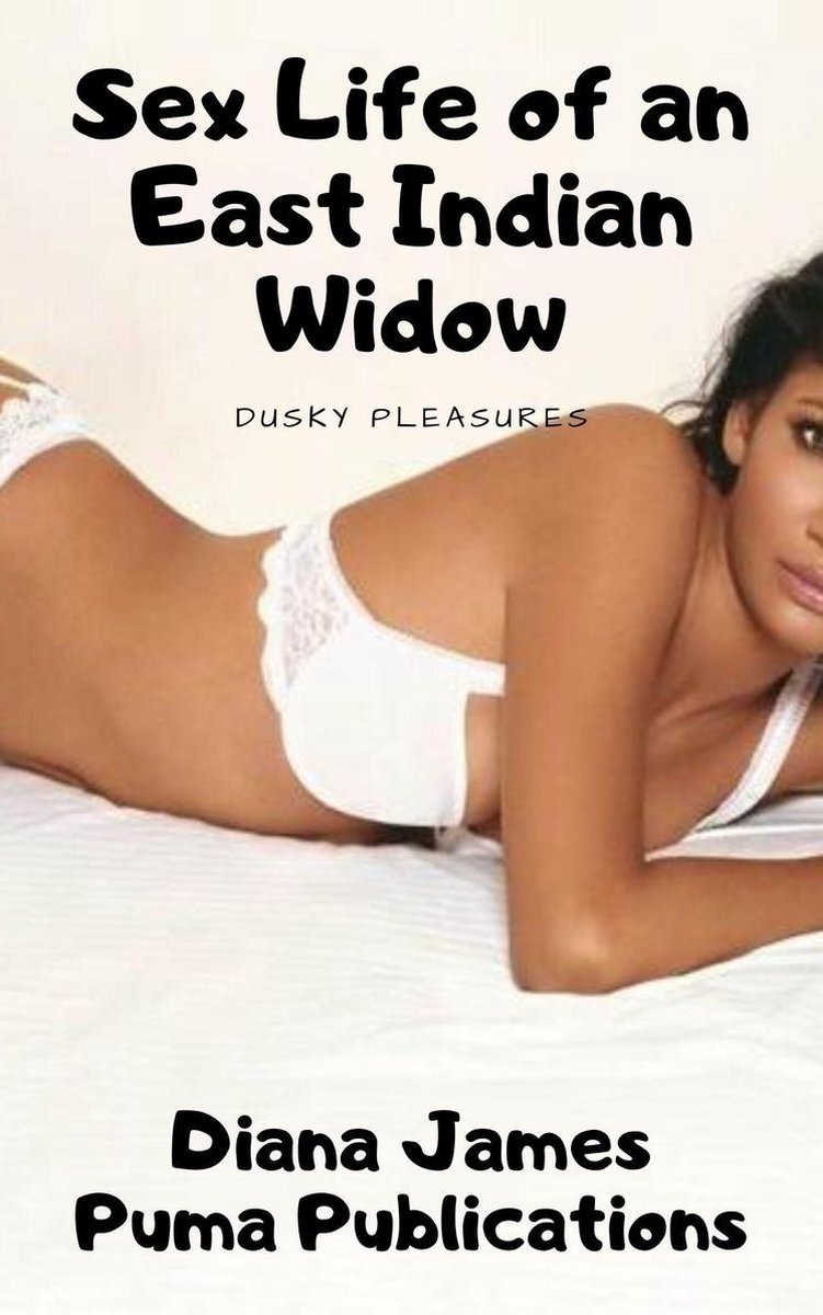 Sex Life of an East Indian Widow: Dusky Pleasures (ebook), Diana James |  9780463983829... | bol