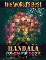 The World's Best Mandala Coloring Book: Adult Coloring Book Featuring Beautiful Mandalas Designed with 100 Different Mandala Images Stress to Soothe t