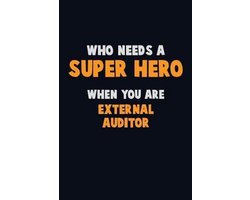 Who Need A SUPER HERO, When You Are External Auditor