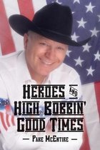 Heroes & High Bobbin' Good Times