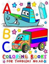 ABC Coloring Books for Toddlers No.40: abc pre k workbook, abc book, abc kids, abc preschool workbook, Alphabet coloring books, Coloring books for kid