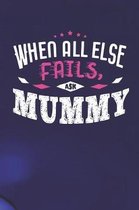 When All Else Fails Ask Mummy: Family life Grandma Mom love marriage friendship parenting wedding divorce Memory dating Journal Blank Lined Note Book