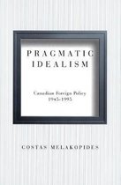 Pragmatic Idealism: Canadian Foreign Policy, 1945-1995