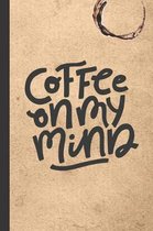 Coffee On My Mind: Rustic Caffeine - But First Coffee - Nurses - Cup of Joe - I love Coffee - Gift Under 10 - Cold Drip - Cafe Work Space