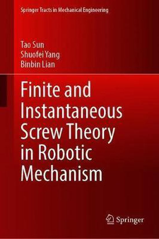 Finite and Instantaneous Screw Theory in Robotic Mechanism - cover