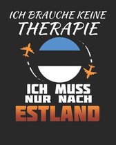 Ich Brauche Keine Therapie Ich Muss Nur Nach Estland: Estland Reisetagebuch mit Checklisten - Tagesplaner und vieles mehr- Estland Reisejournal - 115