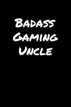 Badass Gaming Uncle