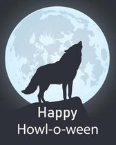 Happy Howl-O-Ween: Halloween Day Phone Call Log Book for Teachers, for Office, 8''x10'', 4 Messages Per Page. 120 pages.