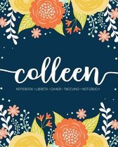 Colleen: Notebook - Libreta - Cahier - Taccuino - Notizbuch: 110 pages paginas seiten pagine: Modern Florals First Name Noteboo