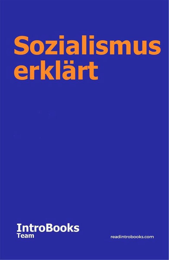 Was Ist Sozialismus Einfach Erklärt Sozialismus erklärt (ebook), Introbooks Team | 9781393974574 | Boeken | bol