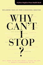 A Johns Hopkins Press Health Book - Why Can't I Stop?
