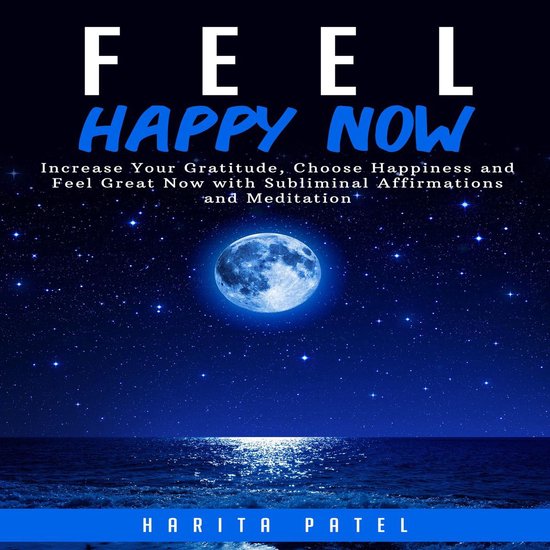 Foto: Feel happy now increase your gratitude choose happiness and feel great now with subliminal affirmations and meditation