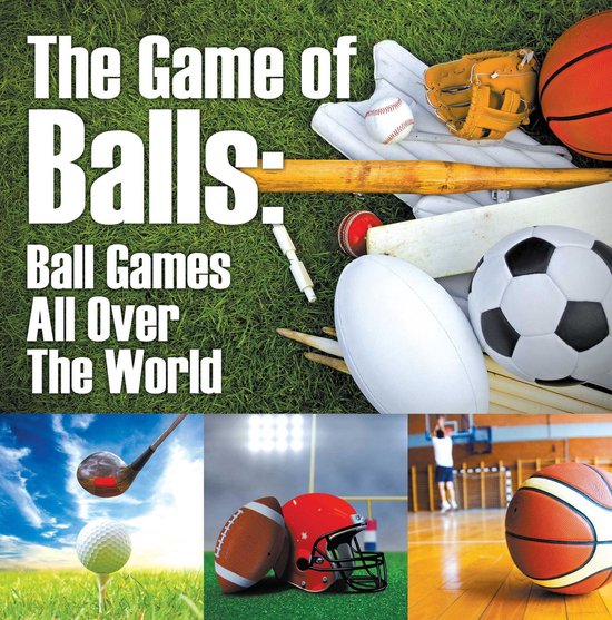 Children's Sports & Outdoors Books - The Game of Balls: Ball ... - cover