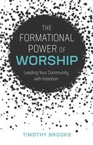 The Formational Power of Worship