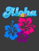 Aloha: Aloha Journal - Aloha Notebook - Hawaiian Hibiscus Tropical Aloha Beaches Pineapple Gift ideas - FEEL THE BEACH, FEEL