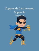 J'apprends � �crire avec Supervite - Niveau 3: Grand Cahier (style A4) 4 lignes de couleurs - interligne 3 mm - cahier de calligraphie, �criture cursi