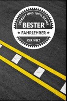 Gepr�ft und 100% sicher, bester Fahrlehrer der Welt: Fahrschule Fahrlehrer Fahranf�nger Fahrer F�hrerschein Autofahrer Geschenk (6''x9'') liniertes Noti